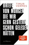 Briefe von morgen, die wir gern gestern schon gelesen hätten - Timur Vermes - 9783847902010