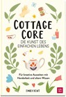 Cottagecore - Die Kunst des einfachen Lebens - Emily Kent - 9783848501618