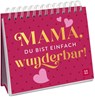 Mama, du bist einfach wunderbar! - Groh Verlag - 9783848501878