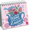 Jeder Blume wohnt ein Zauber inne - Vom Glück der Blüten - Groh Verlag - 9783848502943