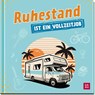 Ruhestand ist ein Vollzeitjob - Norbert Golluch - 9783848503483