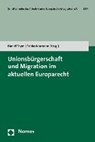 Unionsbürgerschaft und Migration im aktuellen Europarecht - THYM,  Daniel ; Klarmann, Tobias - 9783848736874