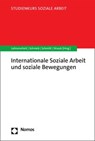 Internationale Soziale Arbeit und soziale Bewegungen - Claudia Lohrenscheit ; Andrea Schmelz ; Caroline Schmitt - 9783848764075