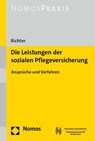 Die Leistungen der sozialen Pflegeversicherung - Ronald Richter - 9783848765881