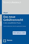 Das neue Gebührenrecht in der anwaltlichen Praxis - Hans-Jochem Mayer - 9783848771158