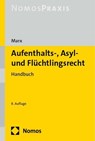 Aufenthalts-, Asyl- und Flüchtlingsrecht - Reinhard Marx - 9783848774487