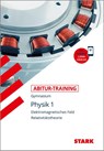Abitur-Training - Physik 1 Elektromagnetisches Feld und Relavitätstheorie, mit Videoanreicherung - Horst Lautenschlager - 9783849015572