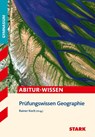 STARK Prüfungswissen Geographie Oberstufe - Rainer Koch ; Eduard Spielbauer ; Josef Eßer ; Elisabeth de Lange - 9783849046774