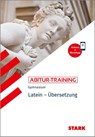 STARK Latein - Abitur-Training - Übersetzung - Maria Krichbaumer - 9783849059620