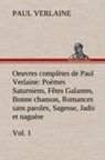 Oeuvres completes de Paul Verlaine, Vol. 1 Poemes Saturniens, Fetes Galantes, Bonne chanson, Romances sans paroles, Sagesse, Jadis et naguere - Paul Verlaine - 9783849144326
