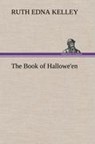 The Book of Hallowe'en - Ruth Edna Kelley - 9783849160708