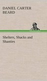 Shelters, Shacks and Shanties - Daniel Carter Beard - 9783849519926