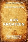 Aus Kroatien - Arthur Achleitner - 9783849603908