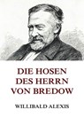 Die Hosen des Herrn von Bredow - Willibald Alexis - 9783849604721