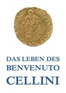 Leben des Benvenuto Cellini - Benvenuto Cellini - 9783849607357