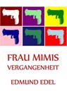 Frau Mimis Vergangenheit - Edmund Edel - 9783849611286