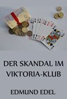 Der Skandal im Viktora-Klub - Edmund Edel - 9783849611293