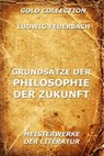 Grundsätze der Philosophie der Zukunft - Ludwig Feuerbach - 9783849612511