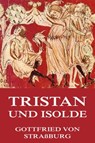 Tristan und Isolde - Gottfried von Straßburg - 9783849617417
