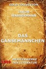Das Gänsemännchen - Jakob Wassermann - 9783849619374