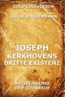 Joseph Kerkhovens dritte Existenz - Jakob Wassermann - 9783849619398