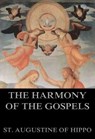 The Harmony Of The Gospels - St. Augustine of Hippo - 9783849621063