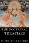 The Doctrinal Treatises Of St. Augustine - St. Augustine of Hippo - 9783849621117