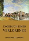Tagebuch einer Verlorenen - Margarete Böhme - 9783849623173