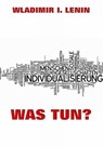 Was tun? - Wladimir Iljitsch Lenin - 9783849625368
