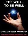 The Will To Be Well - Charles Brodie Patterson - 9783849627119