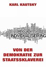 Von der Demokratie zur Staatssklaverei - Karl Kautsky - 9783849628956