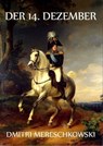 Der 14. Dezember - Dmitri Mereschkowski - 9783849631550