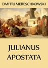 Julianus Apostata - Dmitri Mereschkowski - 9783849631574