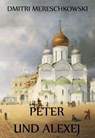 Peter und Alexej - Dmitri Mereschkowski - 9783849631598