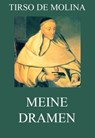 Meine Dramen - Tirso de Molina - 9783849632014