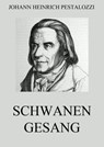Schwanengesang - Johann Heinrich Pestalozzi - 9783849633233