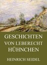 Geschichten von Leberecht Hühnchen - Heinrich Seidel - 9783849636135