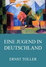 Eine Jugend in Deutschland - Ernst Toller - 9783849637798