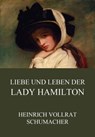 Liebe und Leben der Lady Hamilton - Heinrich Vollrat Schumacher - 9783849638078