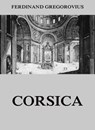 Corsica - Ferdinand Gregorovius - 9783849640750