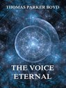 The Voice Eternal - Thomas Parker Boyd - 9783849642273