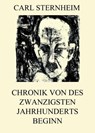 Chronik von des zwanzigsten Jahrhunderts Beginn - Carl Sternheim - 9783849642730