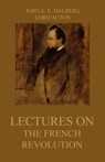 Lectures on the French Revolution - John Emerich Edward Dalberg ; Lord Acton - 9783849646134