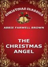 The Christmas Angel - Abbie Farwell Brown - 9783849646851