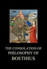 The Consolation of Philosophy of Boethius - Boethius - 9783849649869