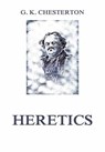Heretics - Gilbert Keith Chesterton - 9783849650032