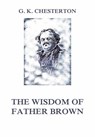 The Wisdom of Father Brown - Gilbert Keith Chesterton - 9783849650803