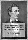 Lives and Speeches of Abraham Lincoln and Hannibal Hamlin - William Den Howells ; John L. Hayes - 9783849653194