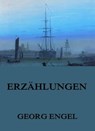 Erzählungen - Georg Engel - 9783849655174