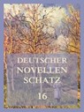 Deutscher Novellenschatz 16 - Emmy von Dincklage ; Otto Roquette ; Hermann Schmid ; Margarethe von Wolff - 9783849661243